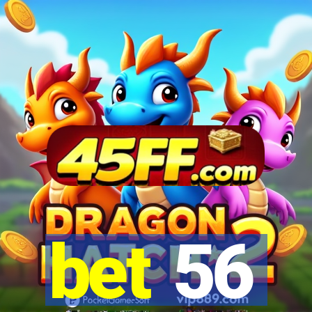 bet 56